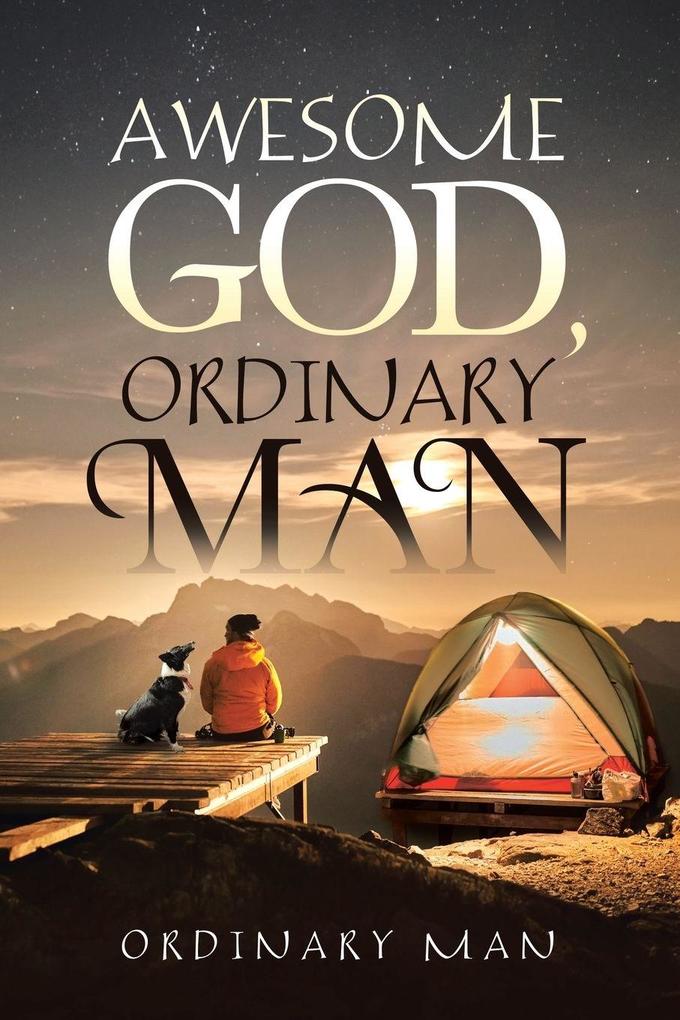 AWESOME GOD ORDINARY MAN