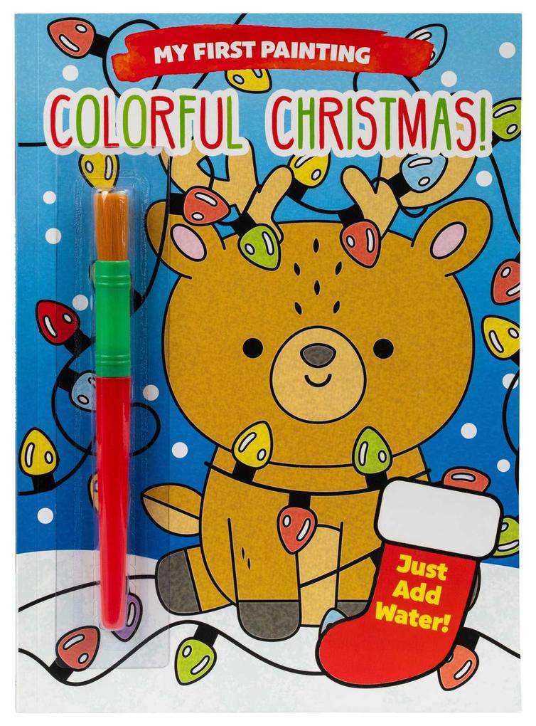 My First Painting: Colorful Christmas! - Mess Free Coloring Book Water Coloring Book Toddler Activity Book for Kids Ages 3+