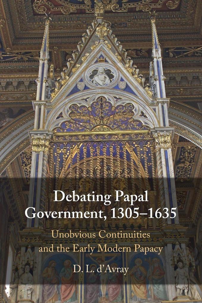 Debating Papal Government 1305-1635