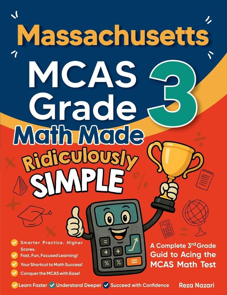 Massachusetts MCAS Grade 3 Math Made Ridiculously Simple