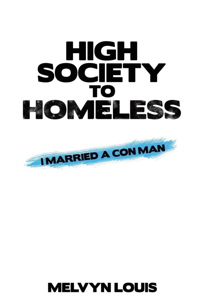 High Society to Homeless