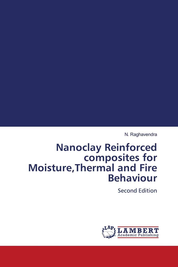 Nanoclay Reinforced composites for MoistureThermal and Fire Behaviour