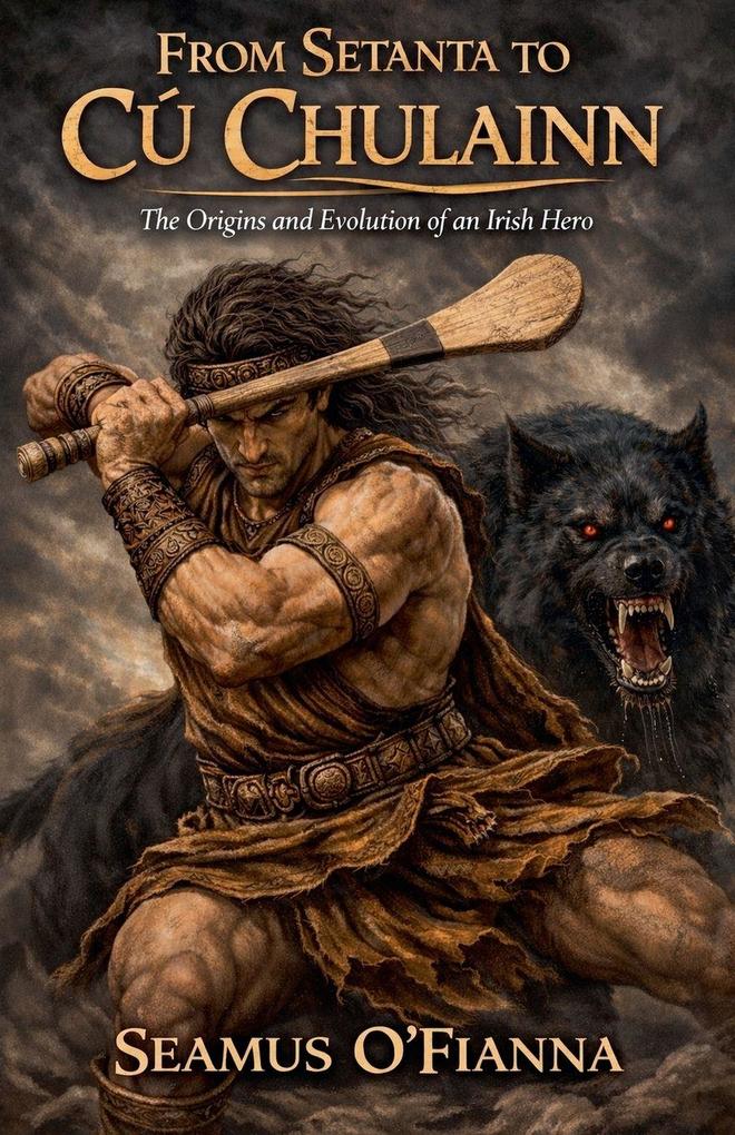 From Setanta to Cú Chulainn
