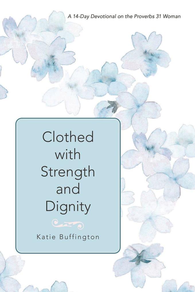 Clothed with Strength and Dignity
