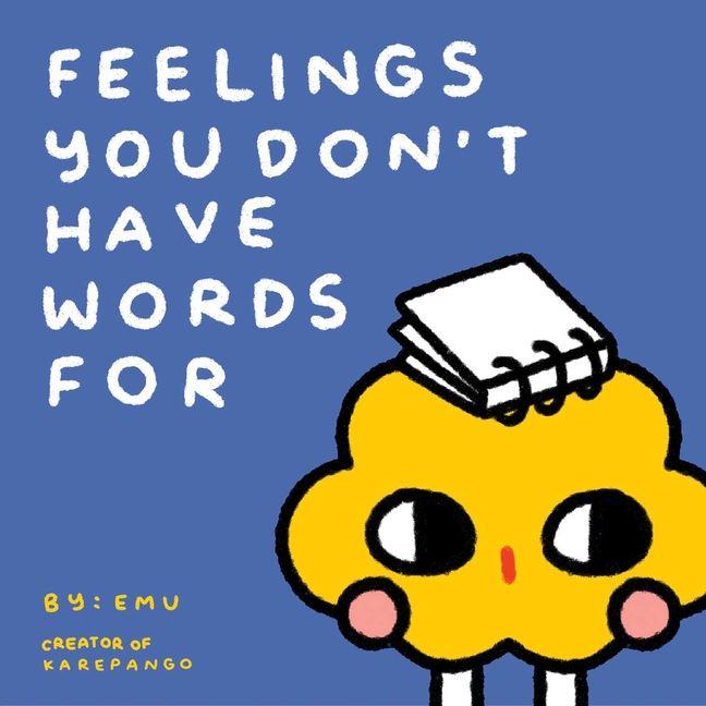 Feelings You Don't Have Words for