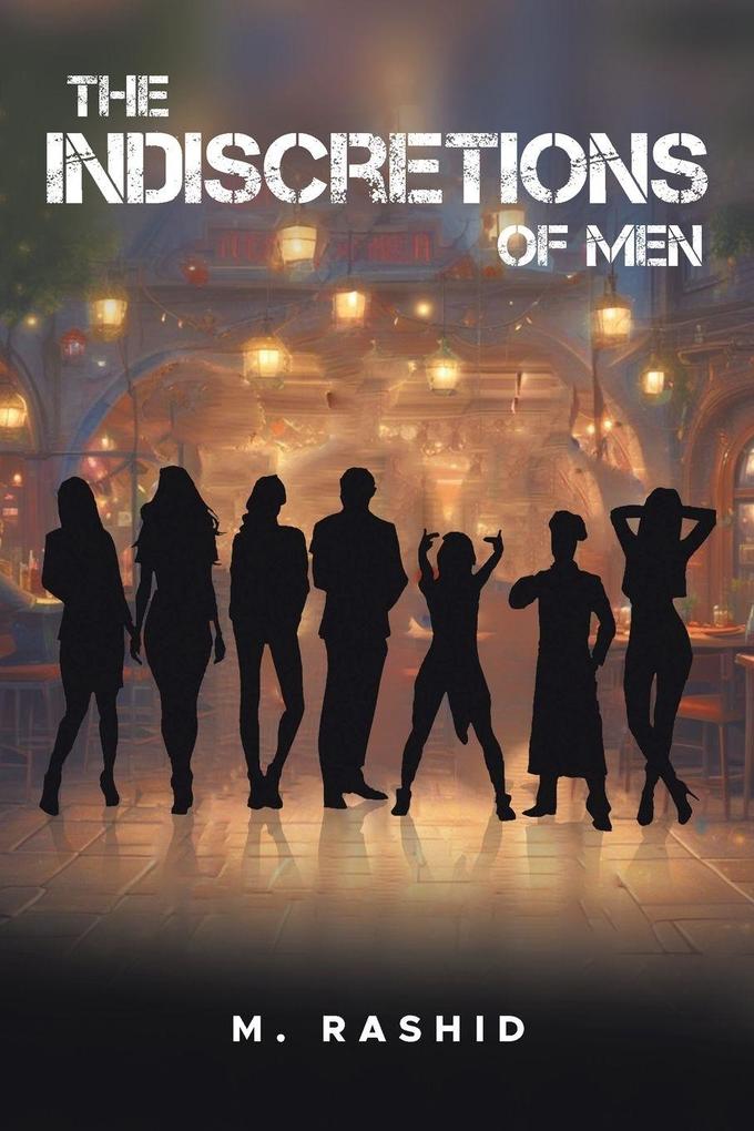 The Indiscretions of men