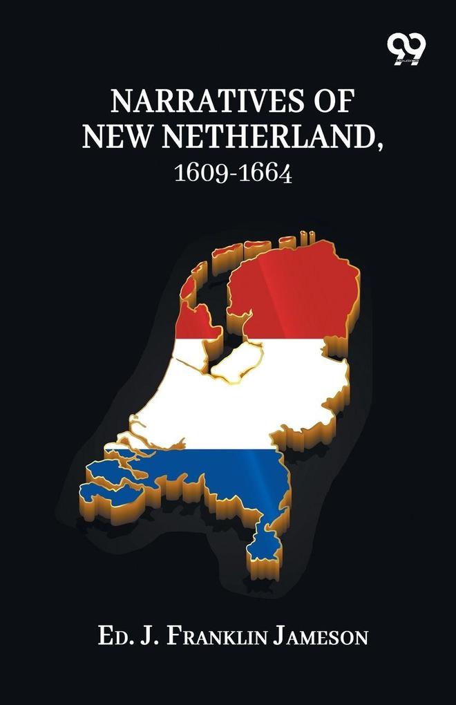 Narratives Of New Netherland 1609-1664