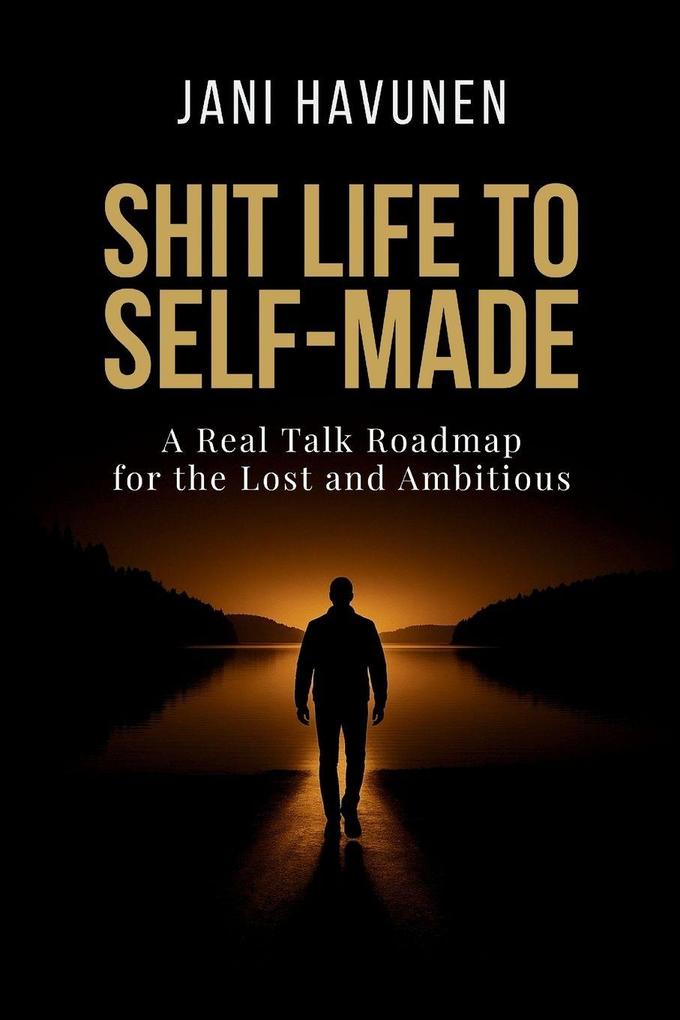 Shit Life to Self-Made