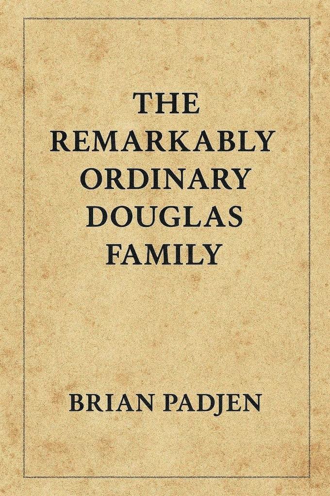 The Remarkably Ordinary Douglas Family