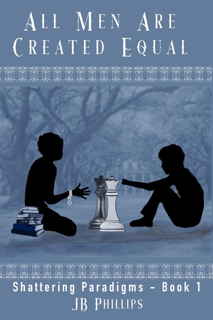 All Men Are Created Equal (Shattering Paradigms #1)