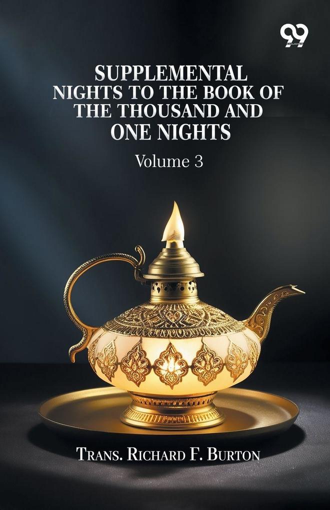 Supplemental Nights To The Book Of The Thousand And One Nights Volume 3