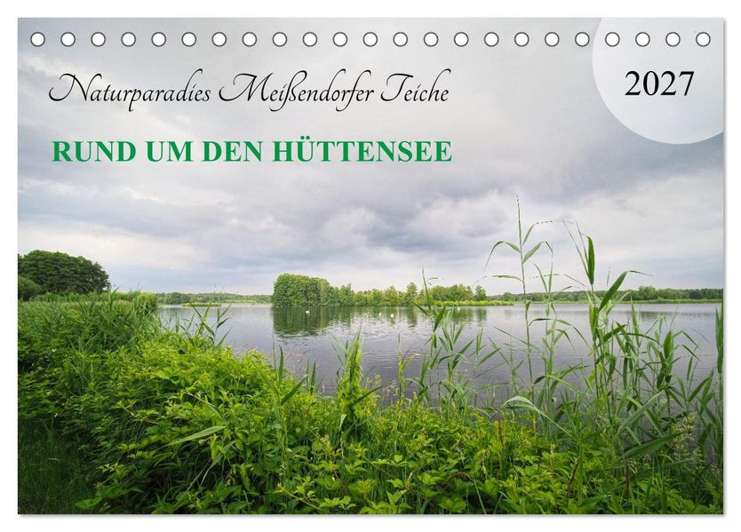 Naturparadies Meißendorfer Teiche - Rund um den Hüttensee (Tischkalender 2027 DIN A5 quer) CALVENDO Monatskalender
