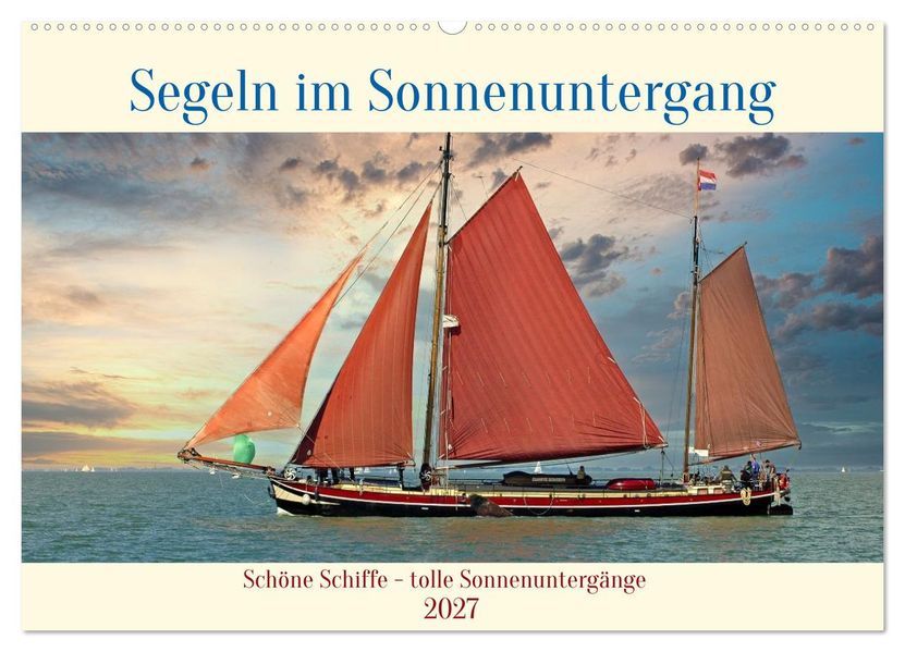 Segeln im Sonnenuntergang (Wandkalender 2027 DIN A2 quer) CALVENDO Monatskalender