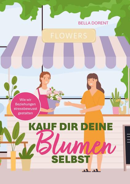 Kauf dir deine Blumen selbst