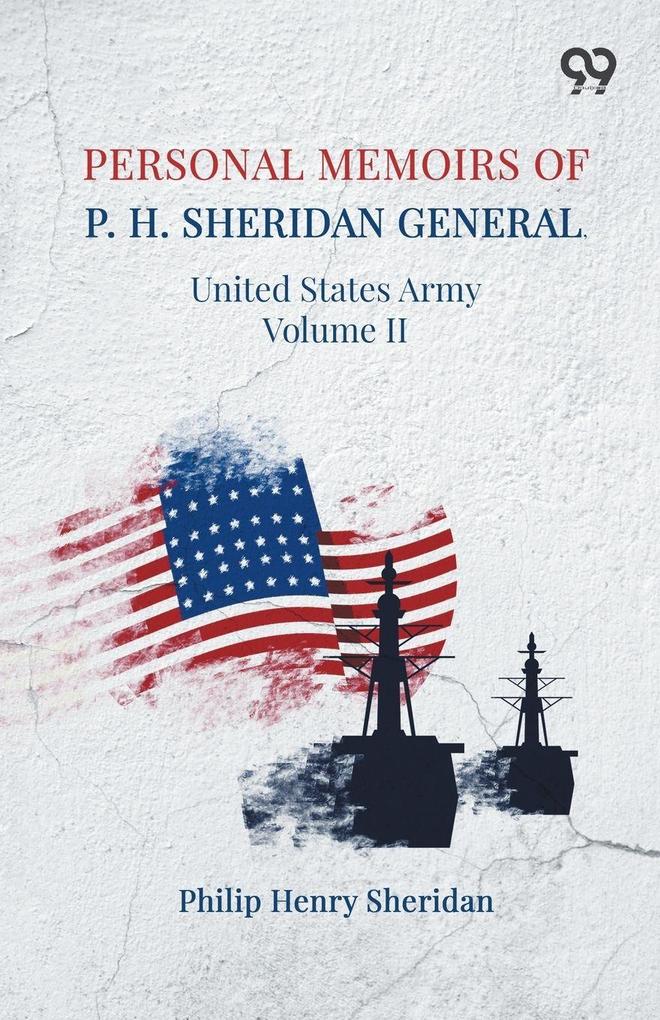 Personal Memoirs Of P. H. Sheridan
