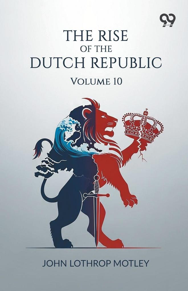 The Rise Of The Dutch Republic