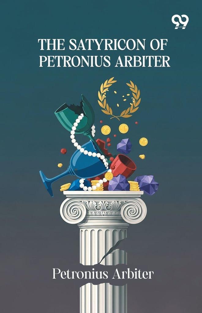 The Satyricon Of Petronius Arbiter