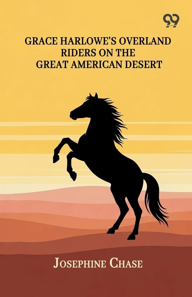 Grace Harlowe's Overland Riders On The Great American Desert