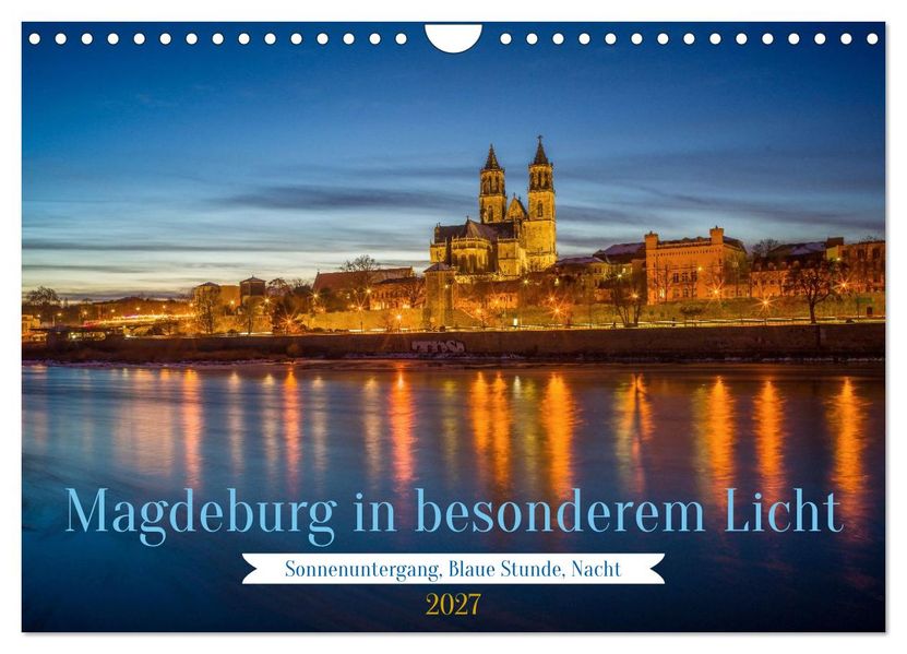 Magdeburg in besonderem Licht (Wandkalender 2027 DIN A4 quer) CALVENDO Monatskalender