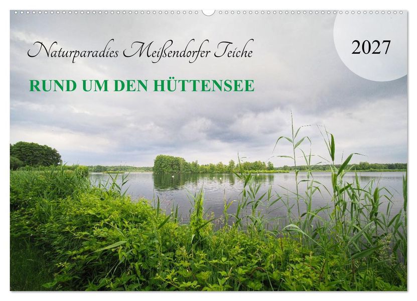 Naturparadies Meißendorfer Teiche - Rund um den Hüttensee (Wandkalender 2027 DIN A2 quer) CALVENDO Monatskalender