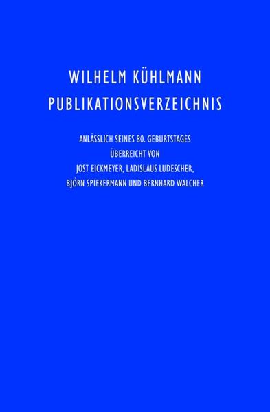 Wilhelm Kühlmann Publikationsverzeichnis