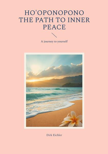 Ho'oponopono - The path to inner peace