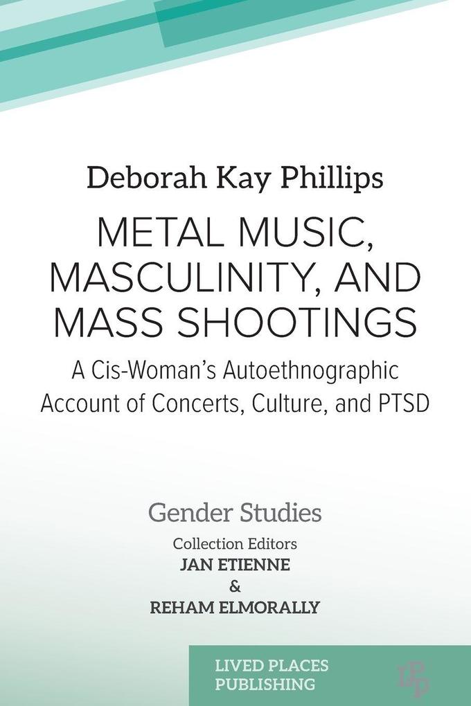 Metal Music Masculinity and Mass Shootings