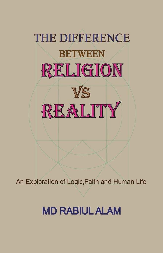 The Difference between Religion vs Reality