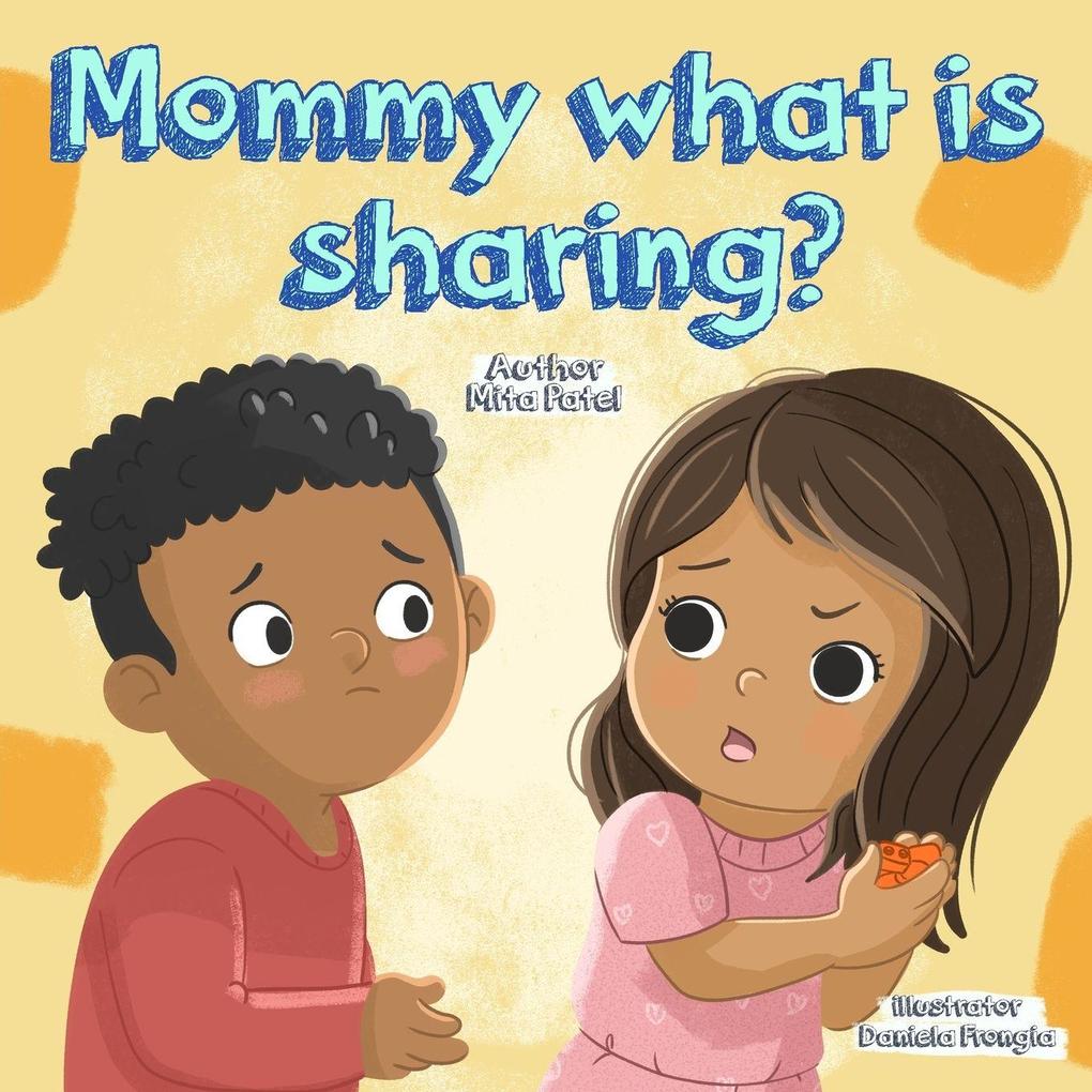 Mommy What is Sharing?