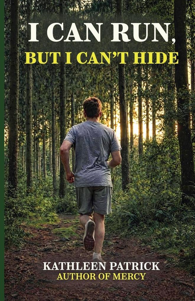 I Can Run But I Can't Hide