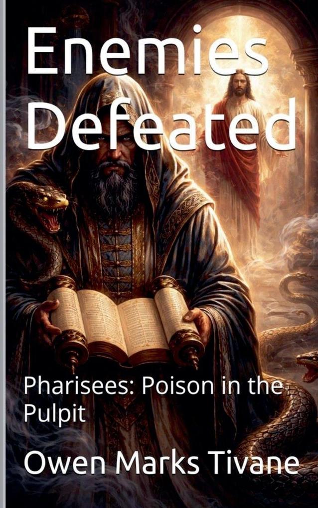 Enemies Defeated. Pharisees