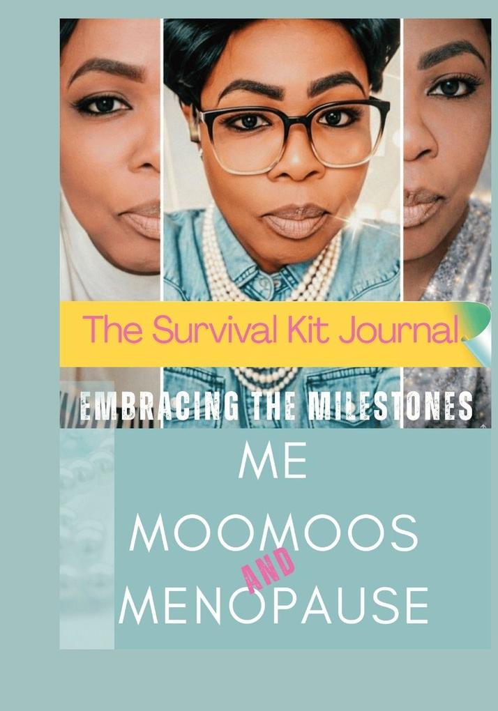 Embracing The Milestones |Me Moomoos & Menopause |The Survival Kit Journal