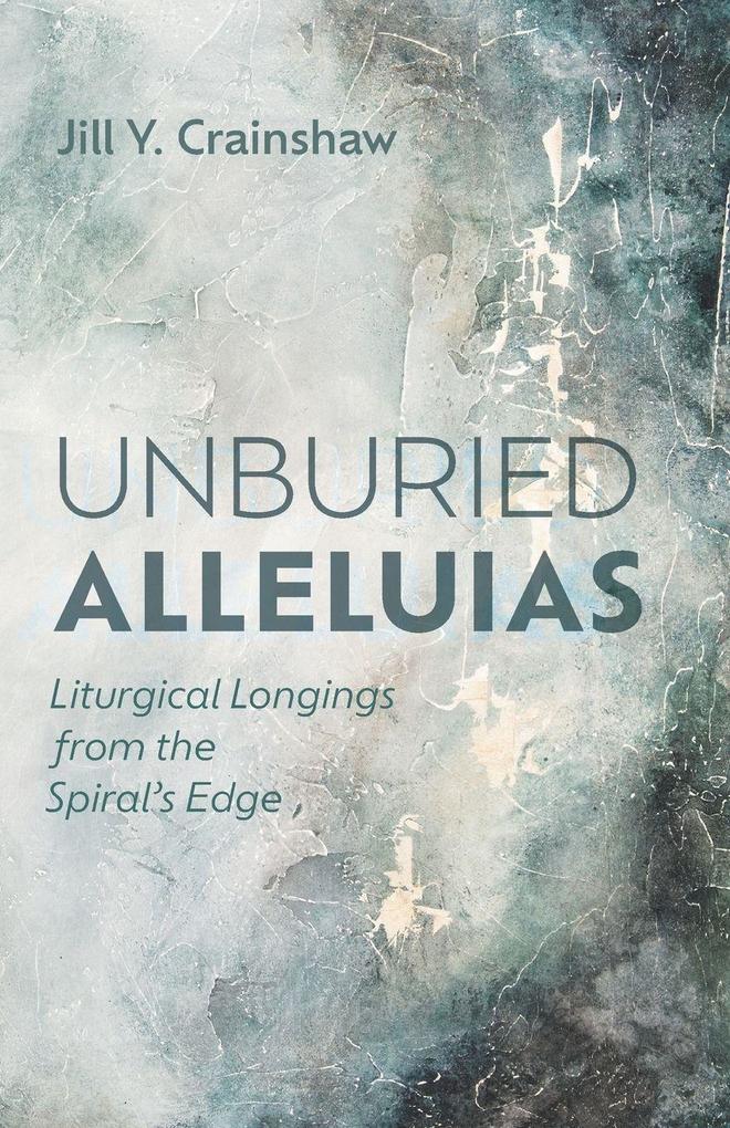 Unburied Alleluias