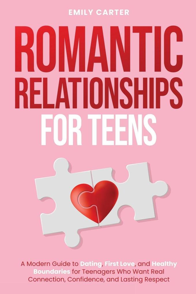Romantic Relationships for Teens