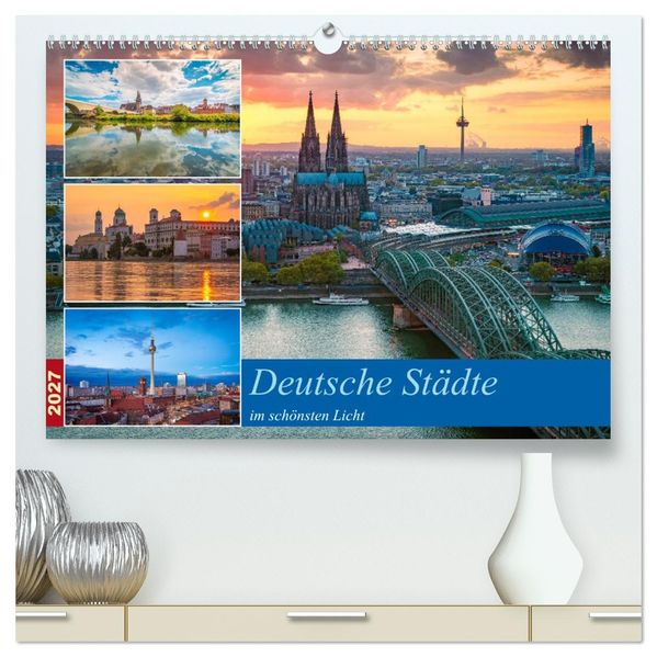 Deutsche Städte im schönsten Licht (hochwertiger Premium Wandkalender 2027 DIN A2 quer) Kunstdruck in Hochglanz