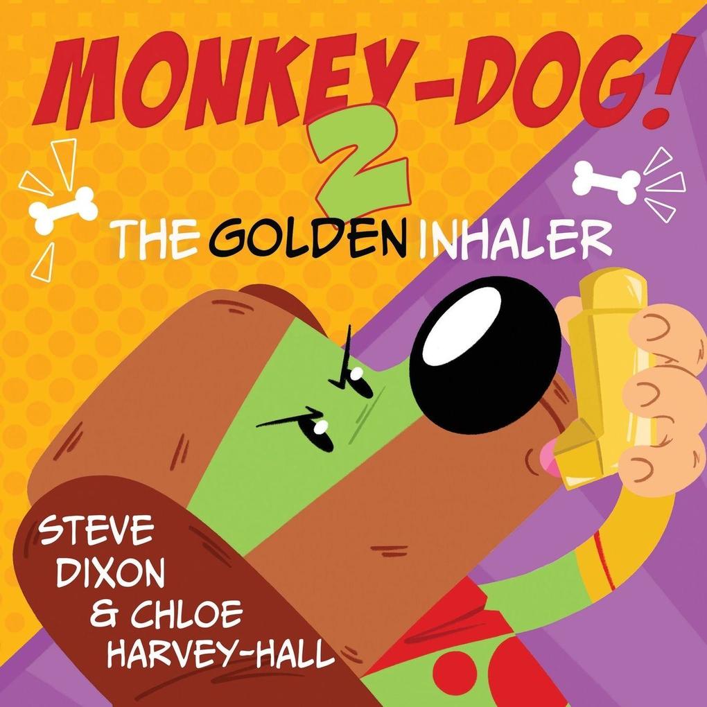 Monkey-Dog 2! The Golden Inhaler