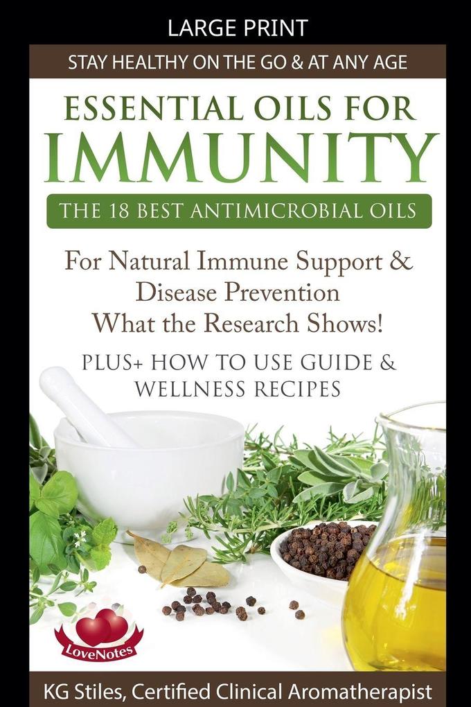 Essential Oils for Immunity The 18 Best Antimicrobial Oils For Natural Immune Support & Disease Prevention What the Research Shows! Plus How to Use Guide & Wellness Recipes