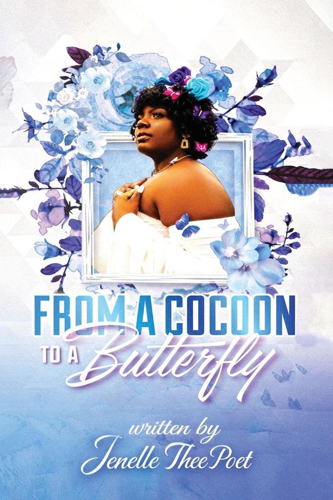 FROM A COCOON TO A BUTTERFLY