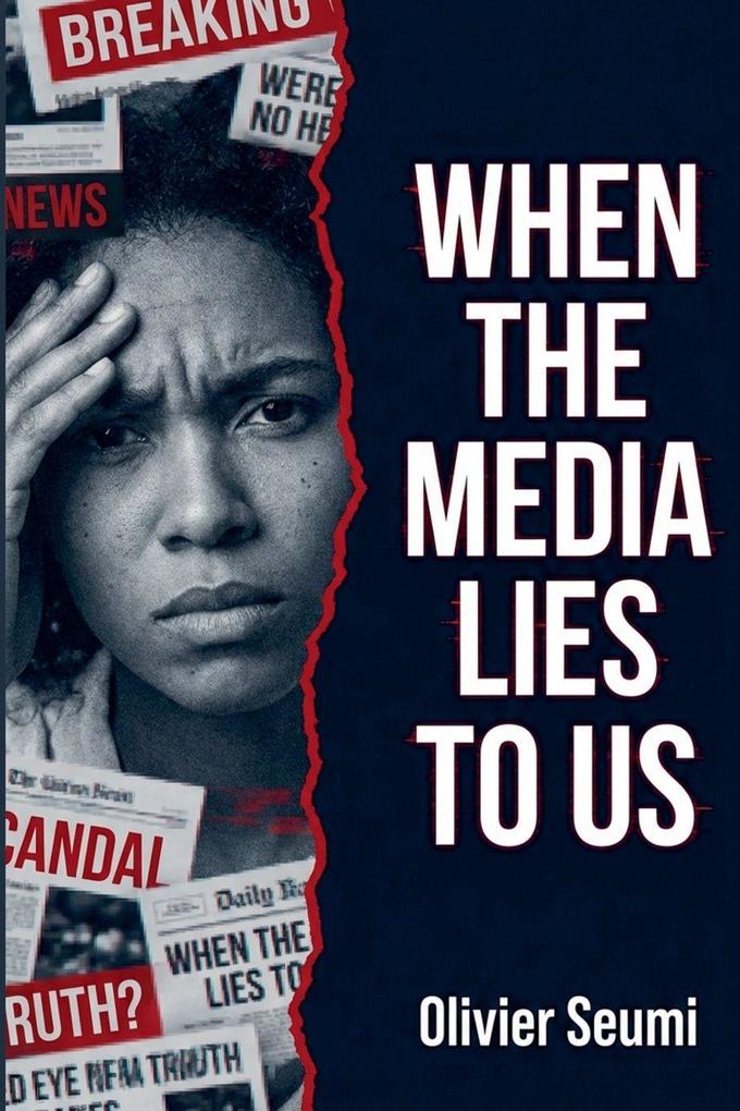 When the media lies to us