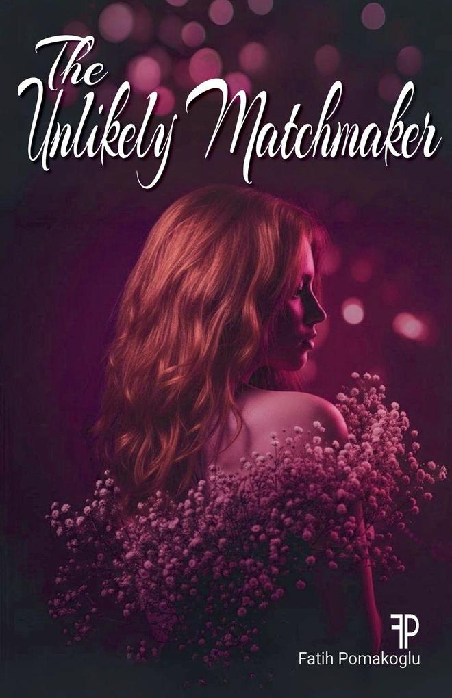 The Unlikely Matchmaker
