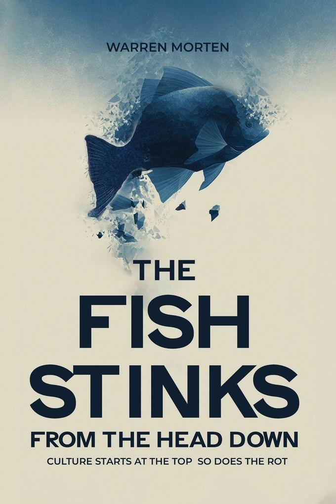 The Fish Stinks From the Head
