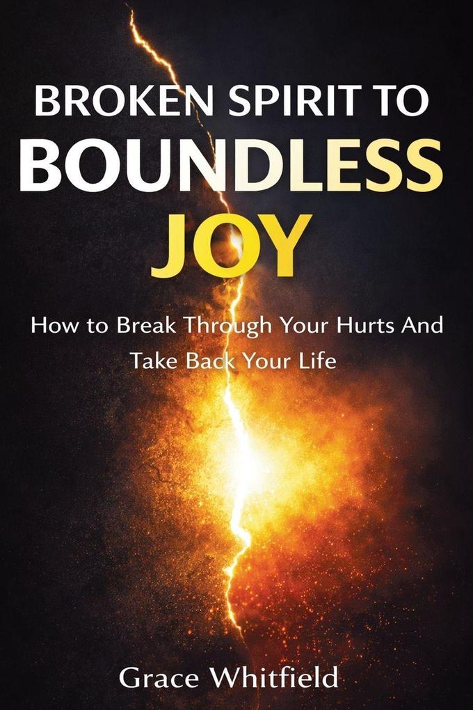 Broken Spirit to Boundless Joy