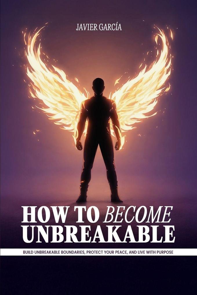 How to Become Unbreakable