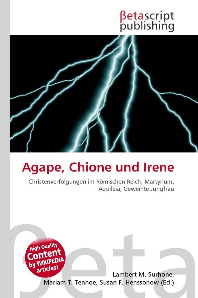 Agape Chione und Irene