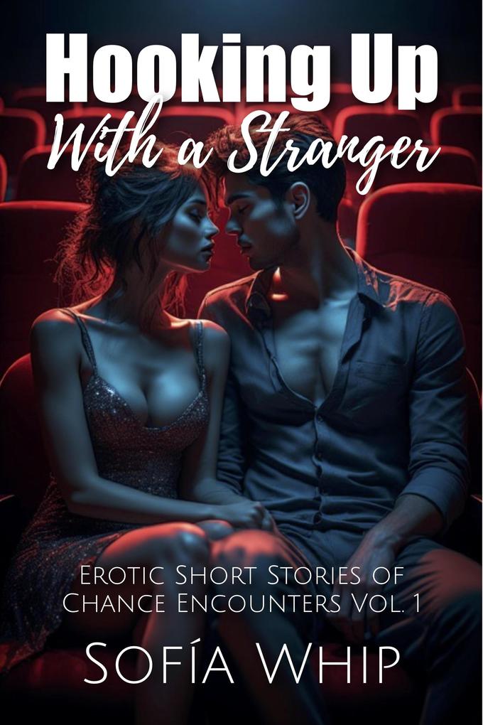 Hooking Up With a Stranger Vol. 1