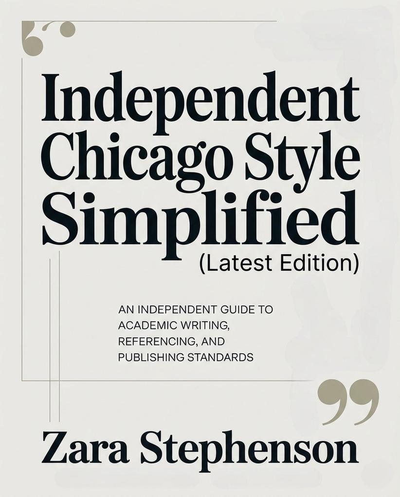 Independent Chicago Style Simplified (Latest Edition)