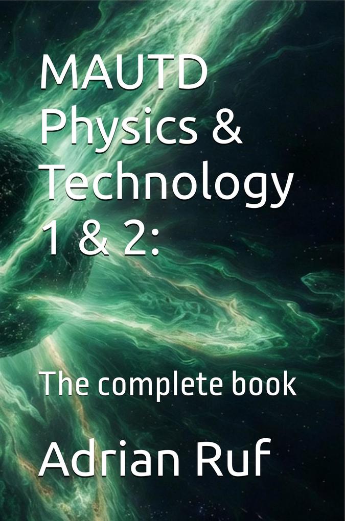 MAUTD Physics & Technology 1 & 2: The Complete Book (MAUTD Physik Englisch #0)