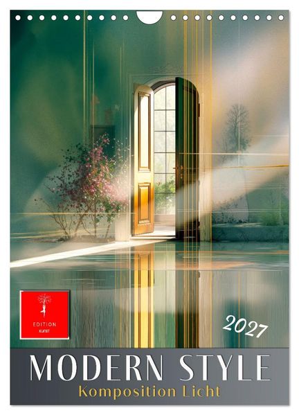 Modern Style - Komposition Licht (Wandkalender 2027 DIN A4 hoch) CALVENDO Monatskalender