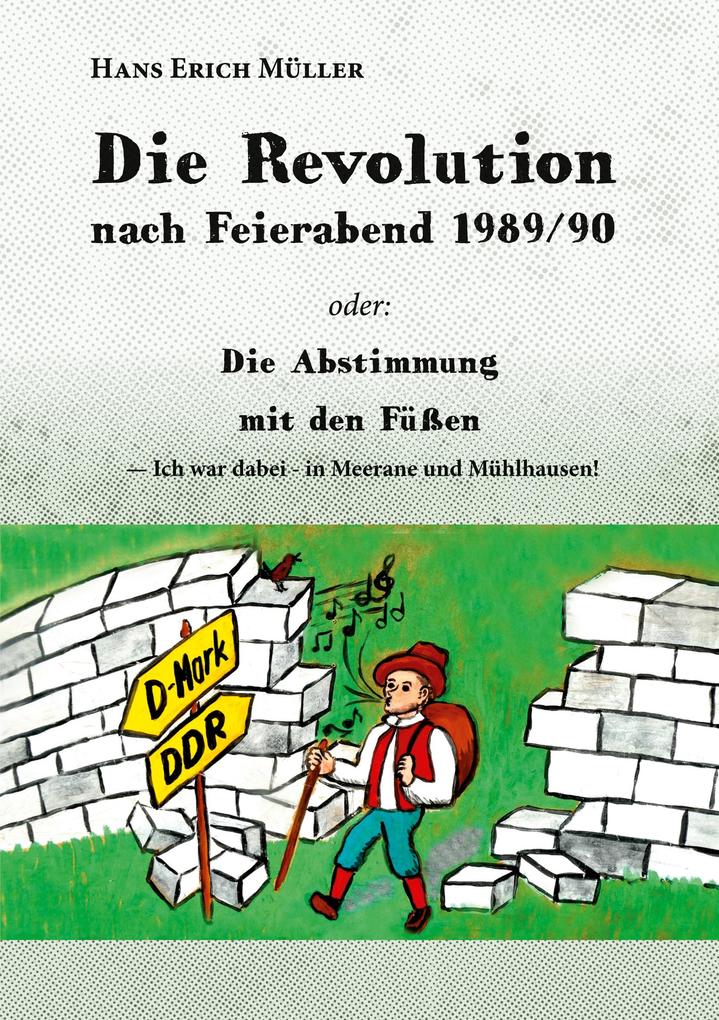 Die Revolution nach Feierabend 1989/90