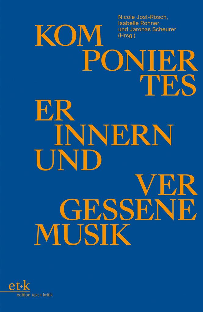 Komponiertes Erinnern und vergessene Musik